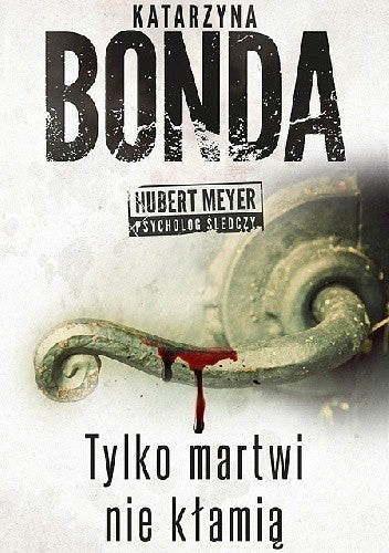 Tylko martwi nie kłamią - Muza, Katarzyna Bonda