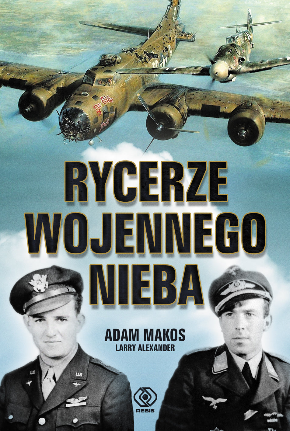 Rycerze wojennego nieba - Agnieszka Horzowska, Marta Jablonska-Majchrzak, Konrad Majchrzak, Adam Makos, Larry Alexander