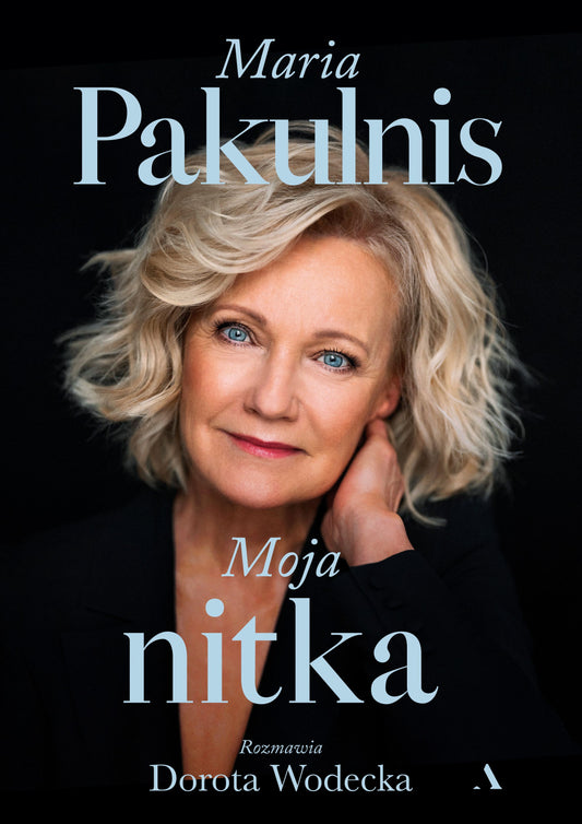 Moja nitka - Dorota Wodecka, Maria Pakulnis