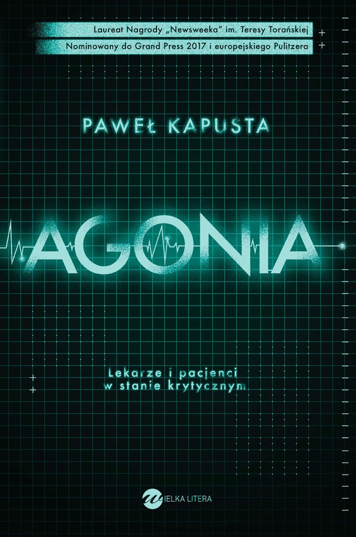 Agonia. Lekarze i pacjenci w stanie krytycznym - Pawel Kapusta