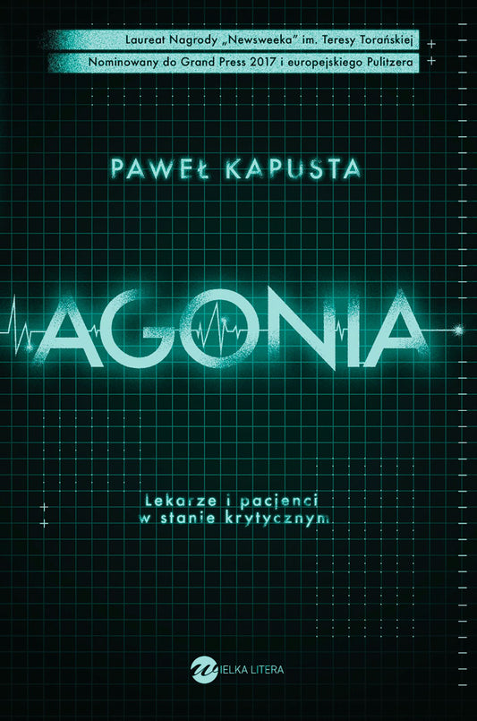 Agonia. Lekarze i pacjenci w stanie krytycznym - Pawel Kapusta