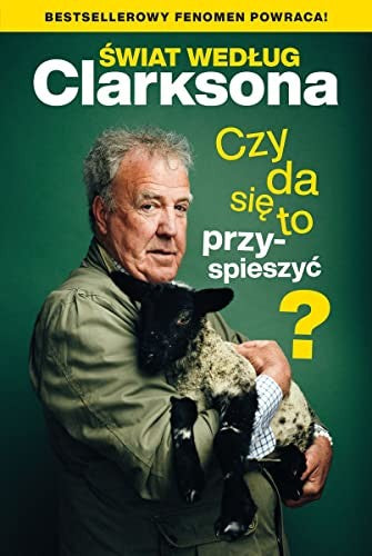 Swiat wedlug Clarksona. Czy da sie to przyspieszyc? - Jeremy Clarkson