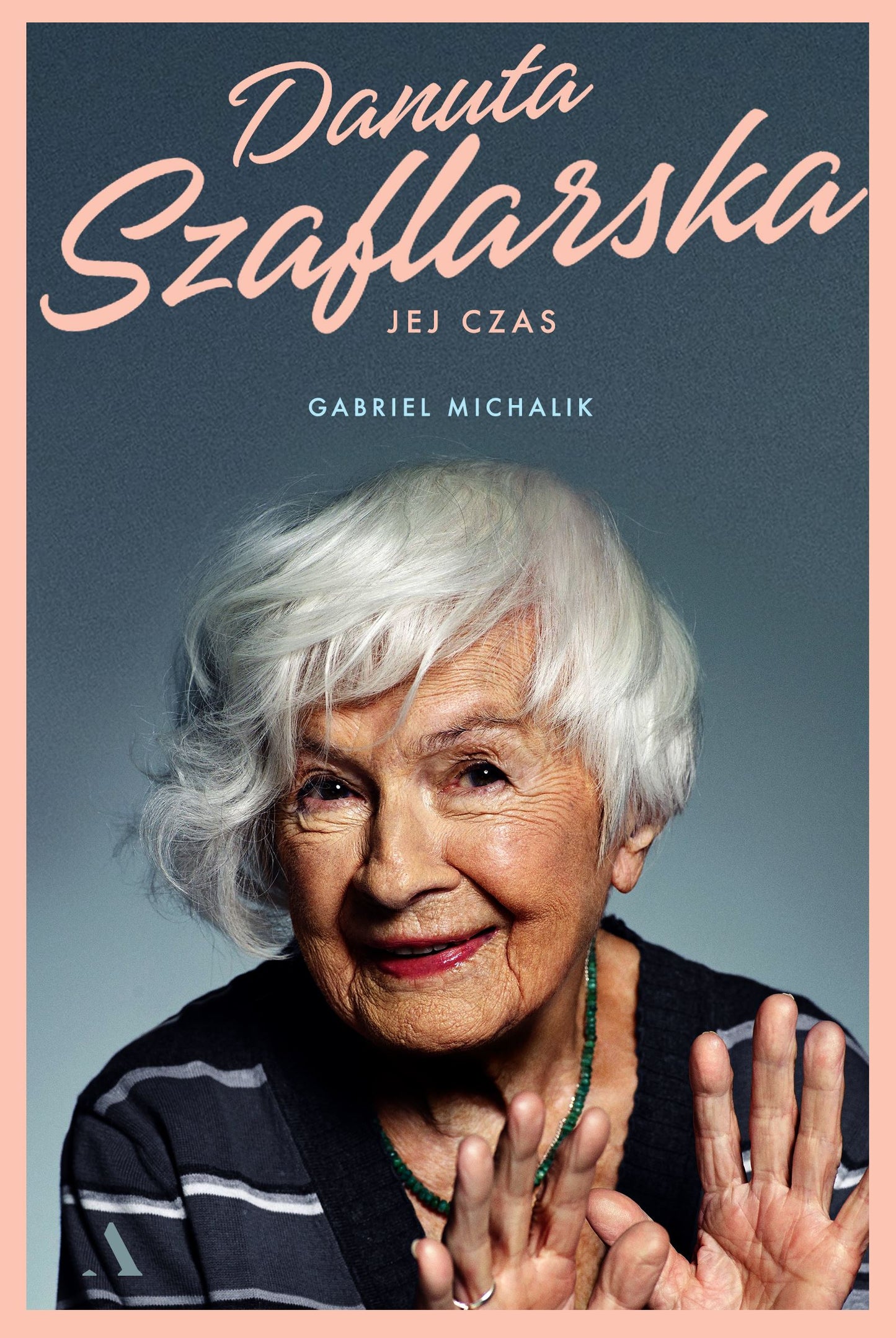 Danuta Szaflarska. Jej czas - Gabriel Michalik