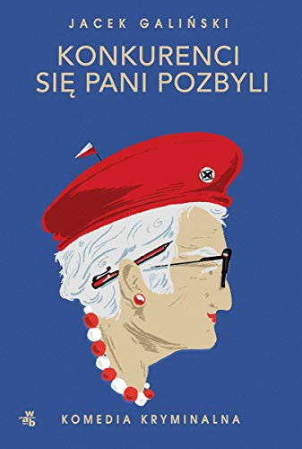 Konkurenci sie pani pozbyli. Tom 4 - Jacek Galinski