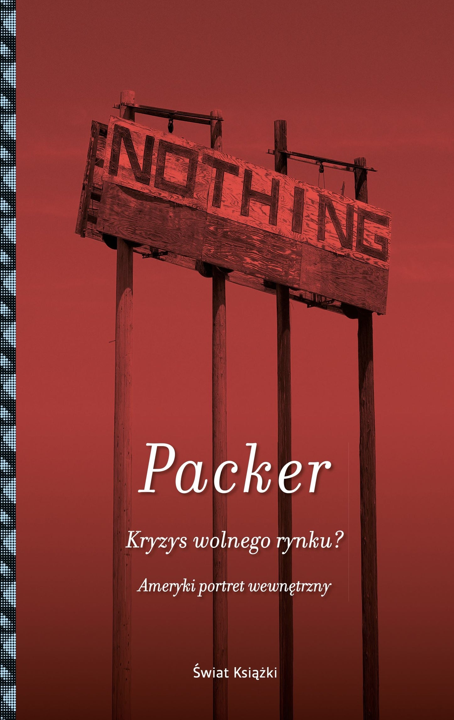 Kryzys wolnego rynku? - Magdalena Slysz, George Packer