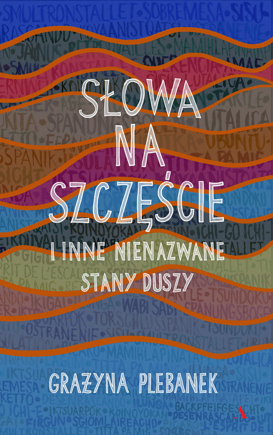 Sł na szczęście i inne nienazwane stany duszy - Grazyna Plebanek