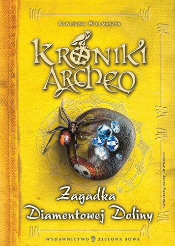Zagadka Diamentowej Doliny cz. 5 - Kroniki Archeo - Agnieszka Stelmaszyk