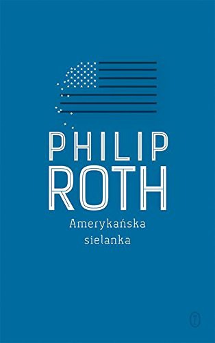 Amerykanska sielanka - Philip Roth