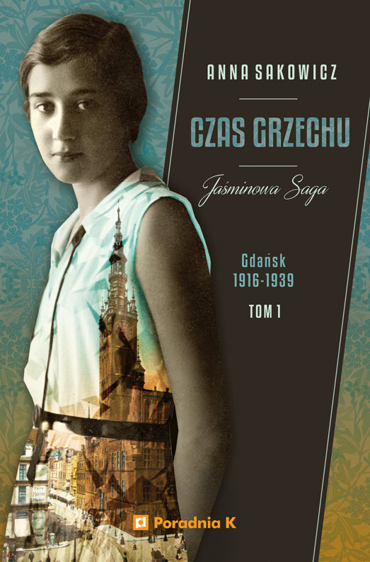 Czas grzechu. Jaśmionowa saga. Tom I - Anna Sakowicz