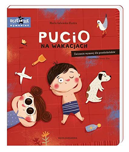 Pucio na wakacjach Cwiczenia wymowy dla przedszkolakow - Marta Galewska-Kustra