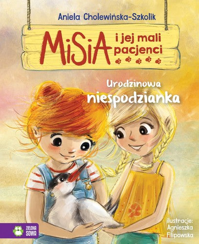 Misia i jej mali pacjenci. Urodzinowa niespodzianka - Wydawnictwo Zielona Sowa, Aniela Cholewinska-Szkolik, Agnieszka Filipowska