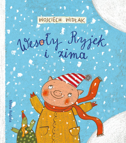 Wesoły Ryjek i zima - Agnieszka Zelewska, Wojciech Widlak