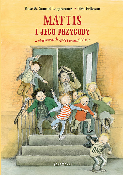 Mattis i jego przygody w pierwszej, drugiej i trzeciej klasie - Rose Lagercrantz, Eva Eriksson, Samuel Lagercrantz
