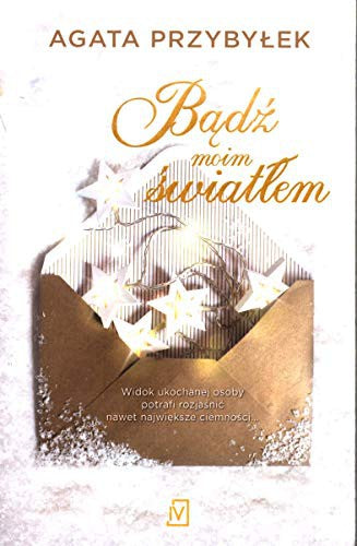 Badz moim swiatlem - Agata Przybylek