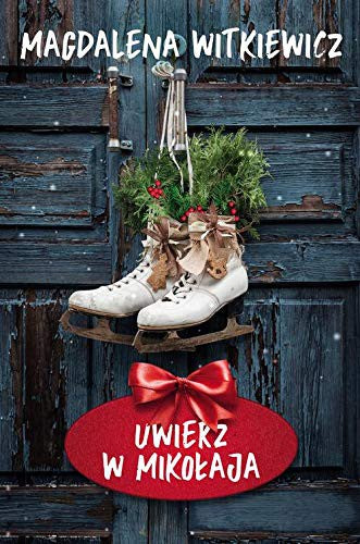 Uwierz w MikoĹaja - Magdalena Witkiewicz [KSIÄĹťKA] - Magdalena Witkiewicz