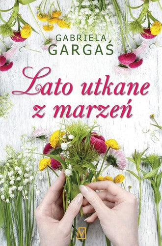 LATO UTKANE Z MARZEN by Gabriela Gargas - Gabriela Gargas