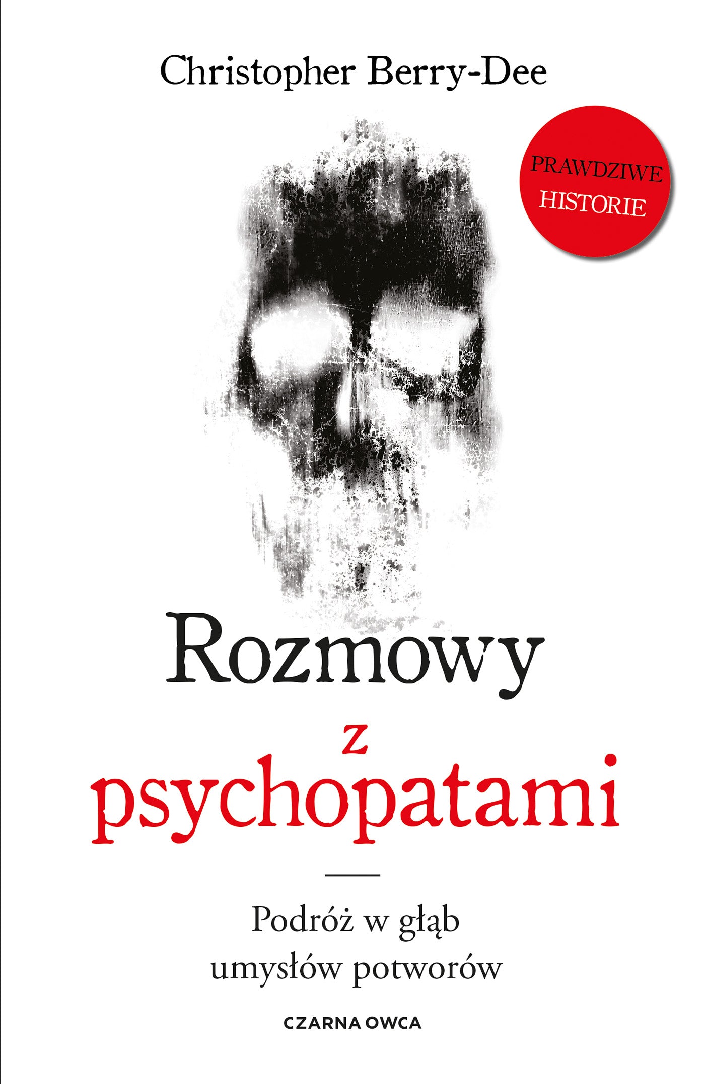 Rozmowy z psychopatami - Tomasz Wyzynski, Christopher Berry-Dee