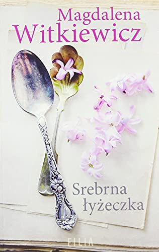 Srebrna łyżeczka - Magdalena Witkiewicz