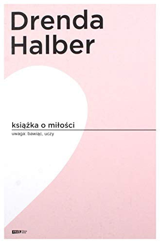 KsiÄĹzka o miĹoĹci - Halber MaĹgorzata, Drenda Olga [KSIÄĹťKA] - Halber MaĹgorzata