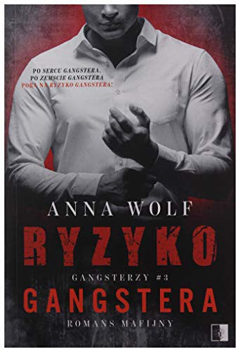 Gangsterzy. Tom 3. Ryzyko gangstera - Anna Wolf