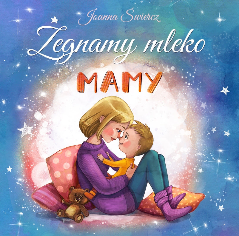 Żegnamy mleko mamy - Joanna Swiercz, Kamila Stankiewicz