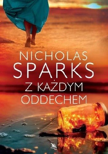 Z każdym oddechem - Maria Olejniczak-Skarsgard, Wydawnictwo Albatros, Nicholas Sparks