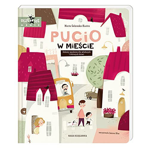 Pucio w miescie. Zabawy jezykowe dla mlodszych i starszych dzieci - Joanna Klos Marta Galewska-Kustra