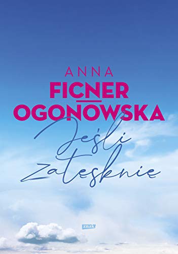 Jesli zatesknie - Anna Ficner-Ogonowska