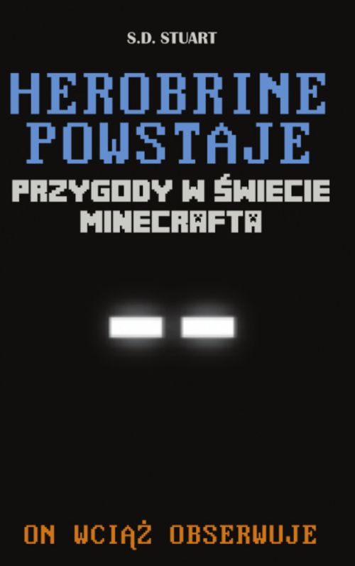 Herobrine powstaje - S.D. Stuart, Joanna Hatlas-Czyzewska