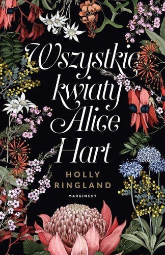 Wszystkie kwiaty Alice Hart - Ewa Penksyk-Kluczkowska, Holly Ringland