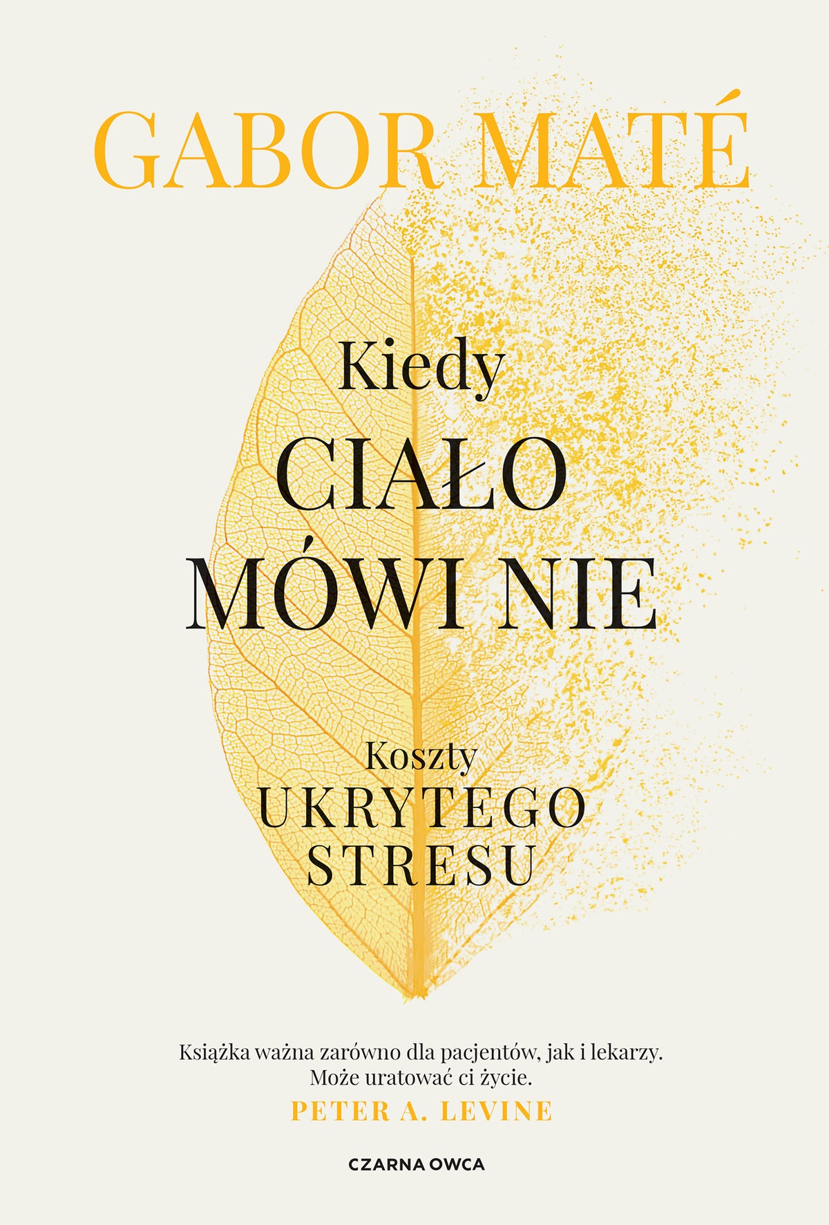 Kiedy ciało mówi nie - Piotr Cieslak, Gabor Mate