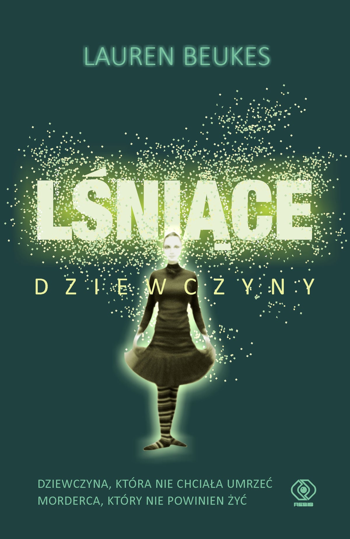 Lśniące dziewczyny - Katarzyna Razniewska, Katarzyna Karlowska, Lucyna Talejko-Kwiatkowska, Lauren Beukes