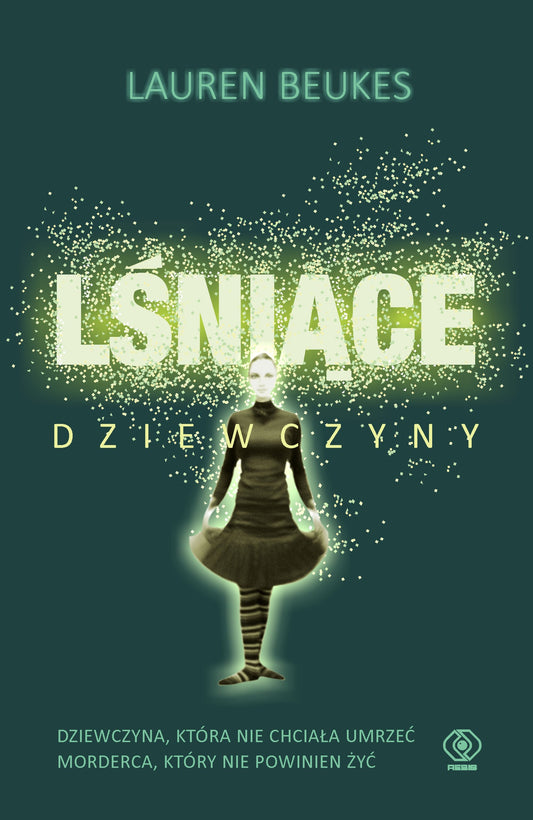 Lśniące dziewczyny - Katarzyna Razniewska, Katarzyna Karlowska, Lucyna Talejko-Kwiatkowska, Lauren Beukes