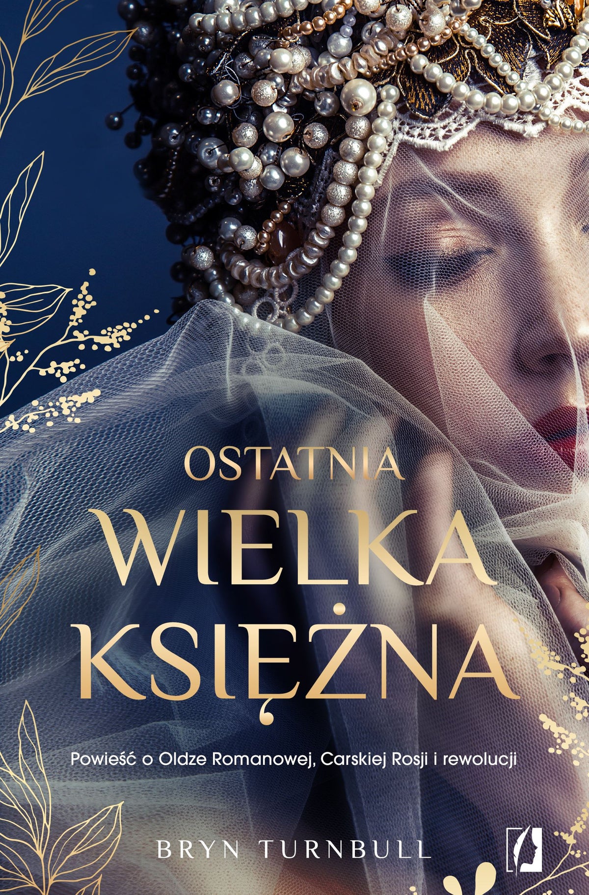 Ostatnia wielka księżna - Edyta Swierczynska, Anna Plaskon-Sokolowska, Malgorzata Denys, Bryn Turnbull