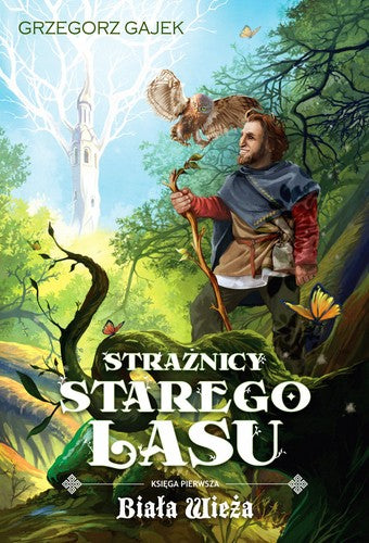 Biała wieża. Strażnicy Starego Lasu - Witold Vargas, Grzegorz Gajek, Wydawnictwo Jaguar