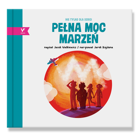 Pełna Moc Marzeń - Jarek Kajdana, Agnieszka Kaczor-Kajdana, Jacek Walkiewcz