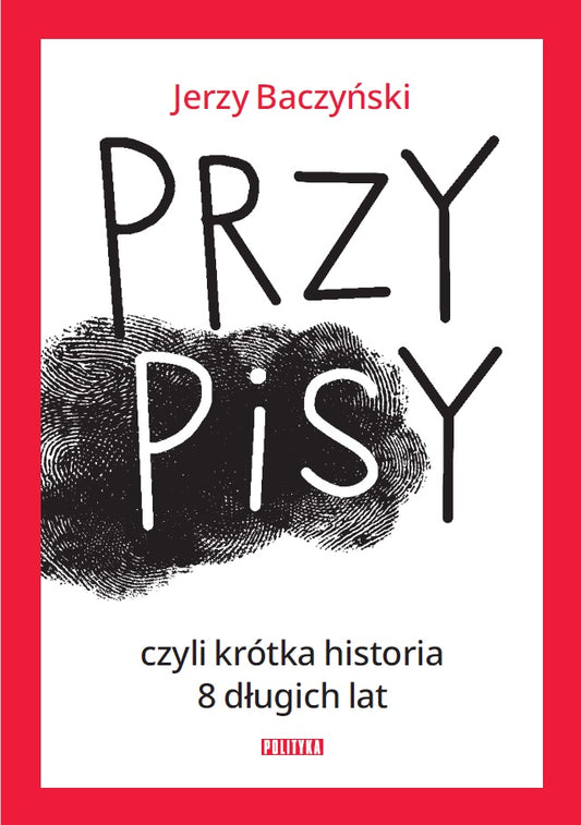 PrzyPiSy czyli krótka historia 8 długich lat - Jerzy (1950- ). Baczynski