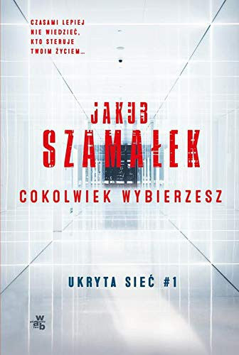Cokolwiek wybierzesz - Jakub Szamalek