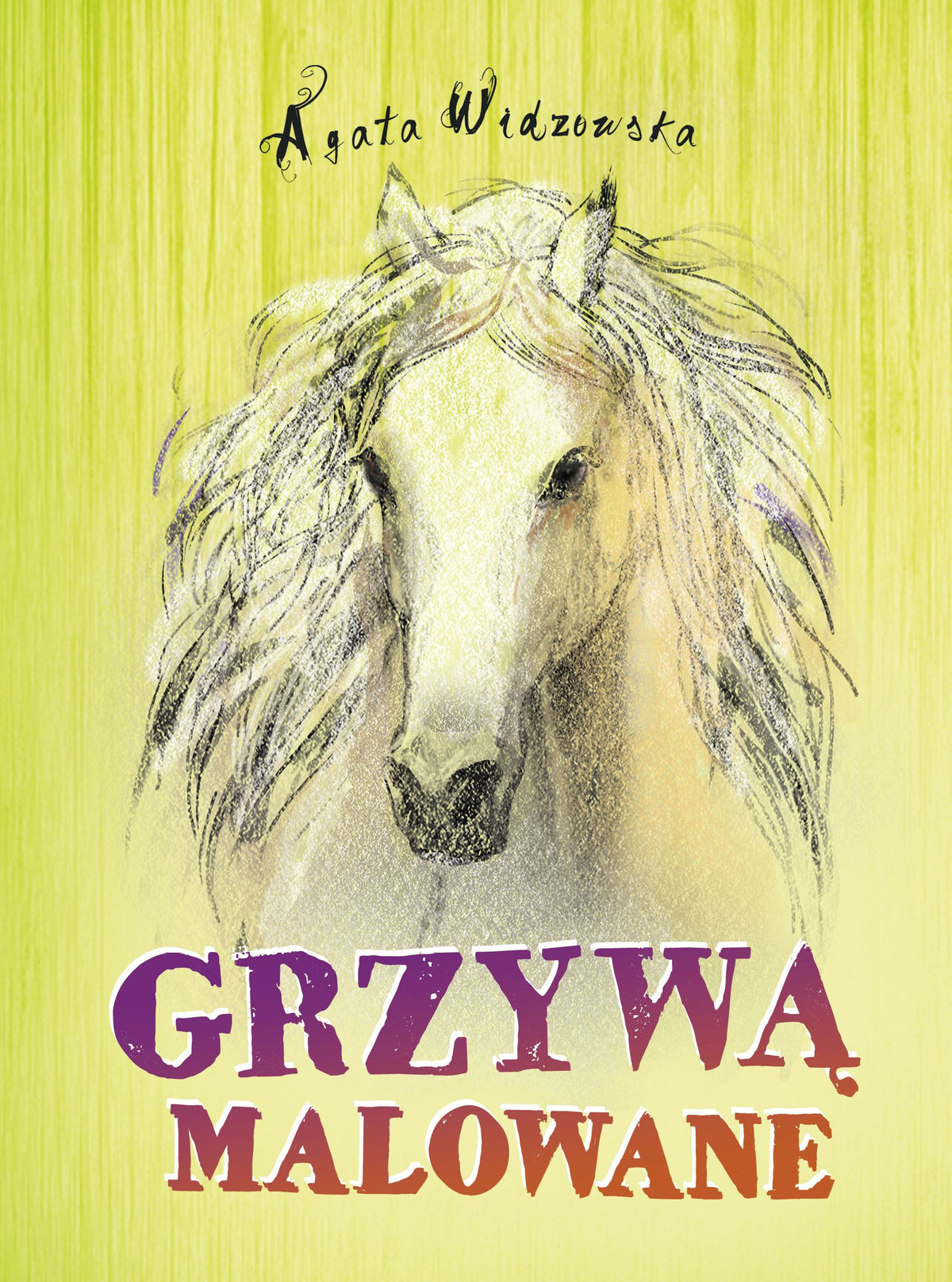Grzywą malowane wydanie I (2021) - Agata Widzowska