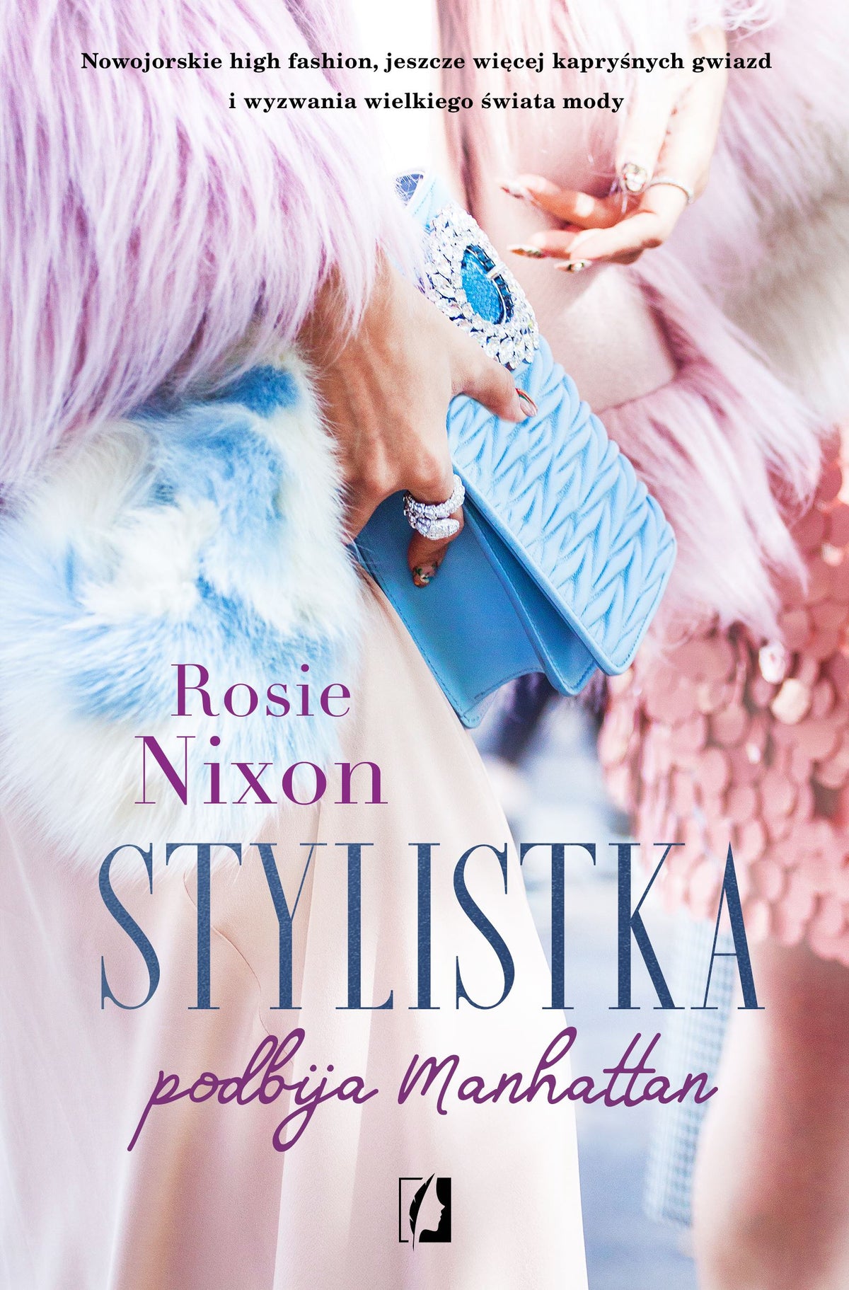 Stylistka podbija Manhattan - Ewa Popielarz, Ewa Kosiba, Agnieszka Wyszogrodzka-Gaik, Rosie Nixon