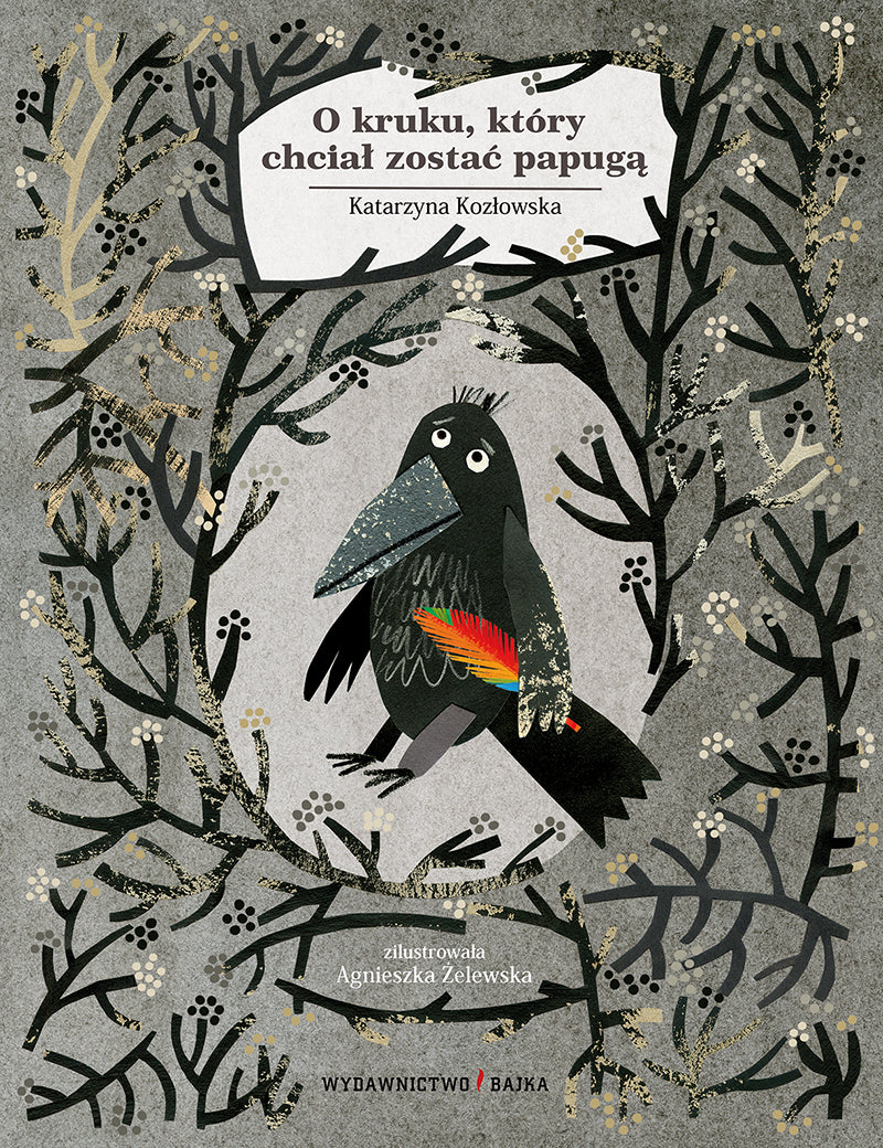 O kruku, który chciał zostać papugą - Agnieszka Zelewska, Katarzyna Kozlowska
