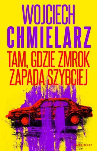 Tam, gdzie zmrok zapada szybciej - Wojciech Chmielarz Katarzyna Zyskowska-Ignaciak