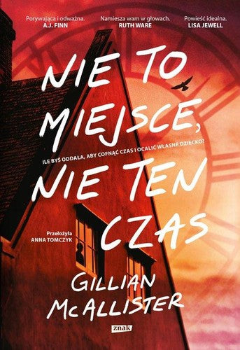 Nie to miejsce, nie ten czas - Spoleczny Instytut Wydawniczy Znak, McAllister Gillian, Anna Tomczyk