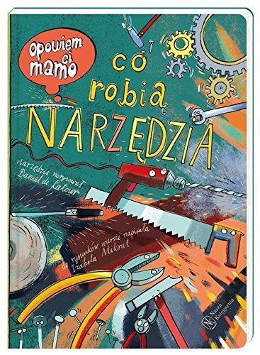Opowiem ci mamo co robia narzedzia - Izabela Mikrut Danie de Latour