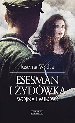 Esesman i Zydowka - Justyna Wydra