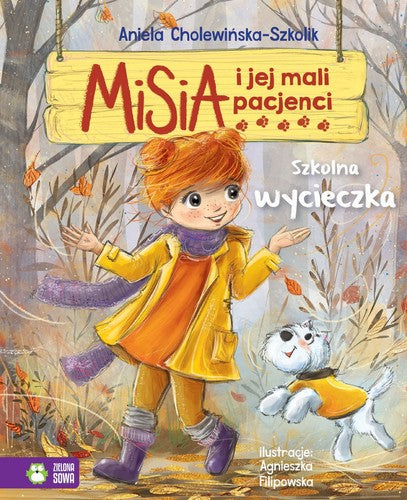Misia i jej mali pacjenci. Szkolna wycieczka - Wydawnictwo Zielona Sowa, Aniela Cholewinska-Szkolik, Agnieszka Filipowska