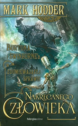 Zdumiewajaca sprawa Nakrecanego Czlowieka - Hodder Mark