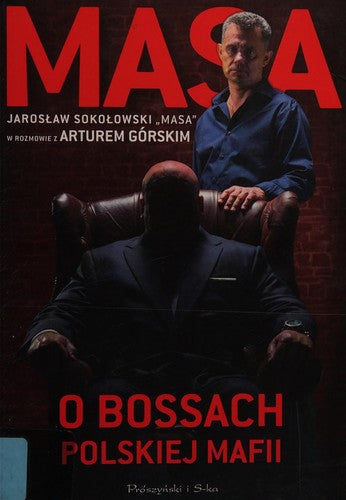 Masa o bossach polskiej mafii - Artur Górski