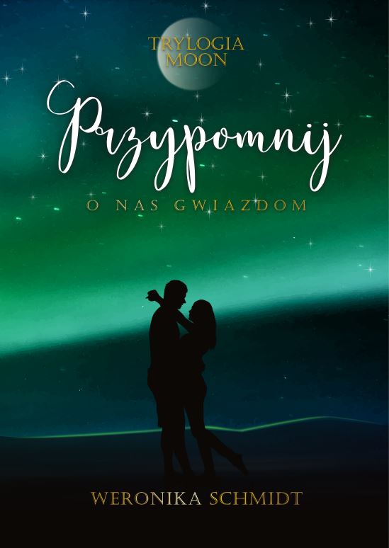Przypomnij o nas gwiazdom - Schmidt Weronika