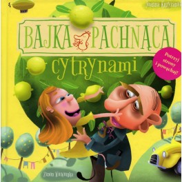 Bajka pachnąca cytrynami - Krzyzanek Joanna, Wiewiurka Zenon